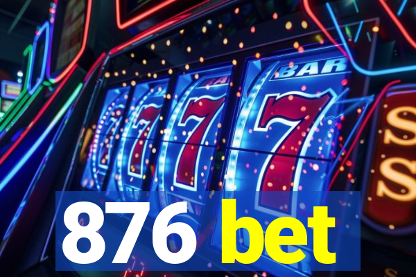 876 bet